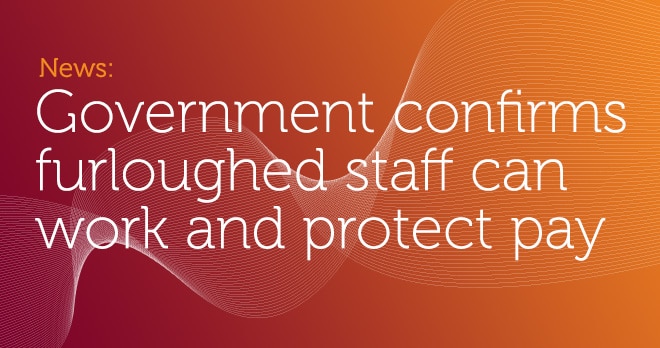 Government confirms furloughed staff can work and protect pay