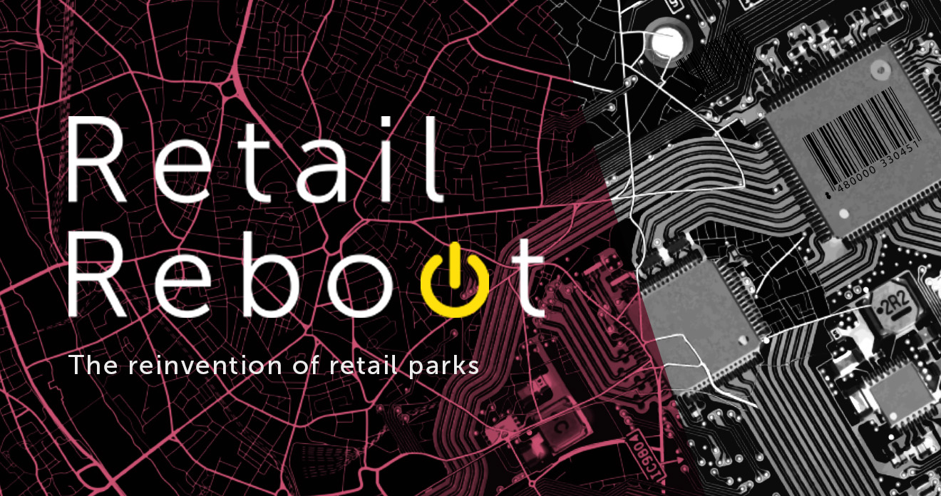 Retail Reboot - The reinvention of retail parks